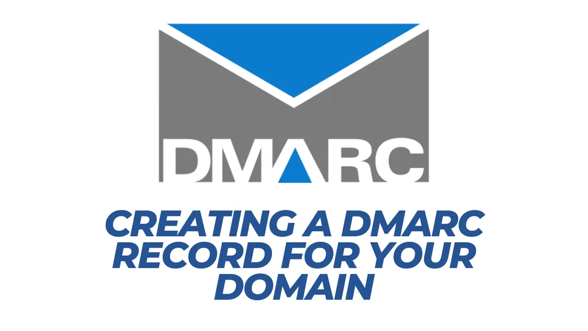 Creating a DMARC record for your domain