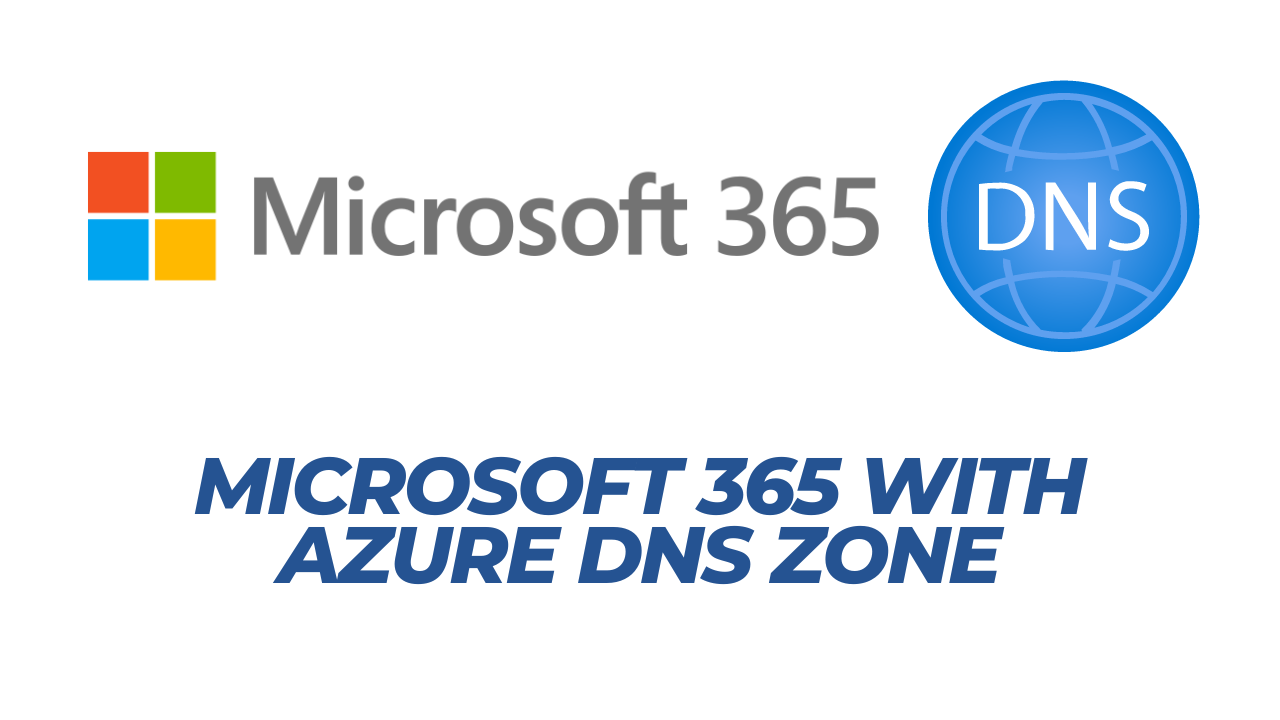 Manage your Microsoft365 domains with Azure DNS Zone
